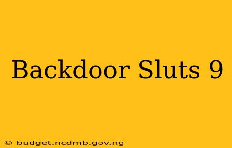 Backdoor Sluts 9