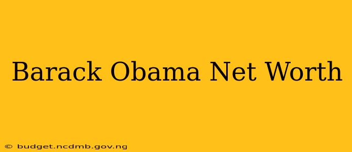 Barack Obama Net Worth
