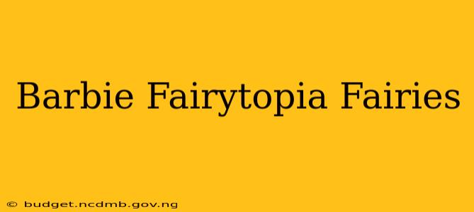 Barbie Fairytopia Fairies