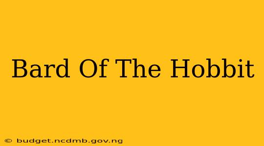 Bard Of The Hobbit