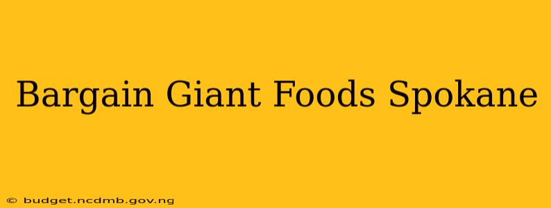 Bargain Giant Foods Spokane