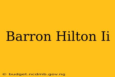 Barron Hilton Ii