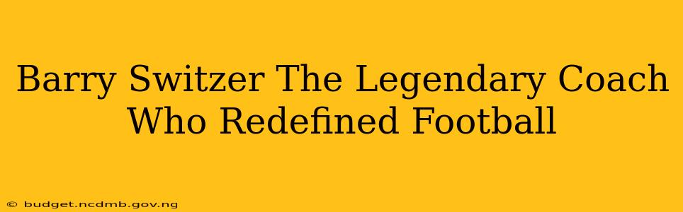 Barry Switzer The Legendary Coach Who Redefined Football