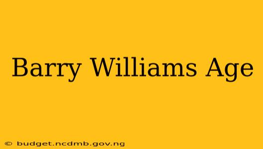 Barry Williams Age