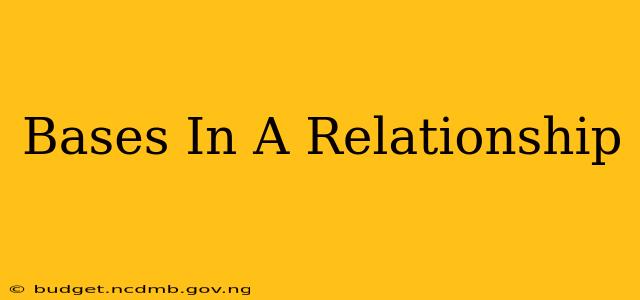 Bases In A Relationship