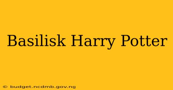 Basilisk Harry Potter