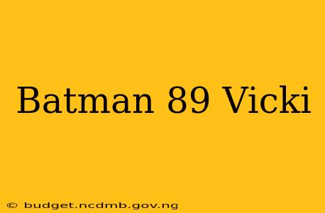 Batman 89 Vicki