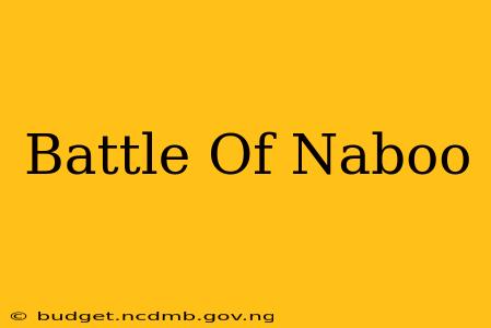 Battle Of Naboo