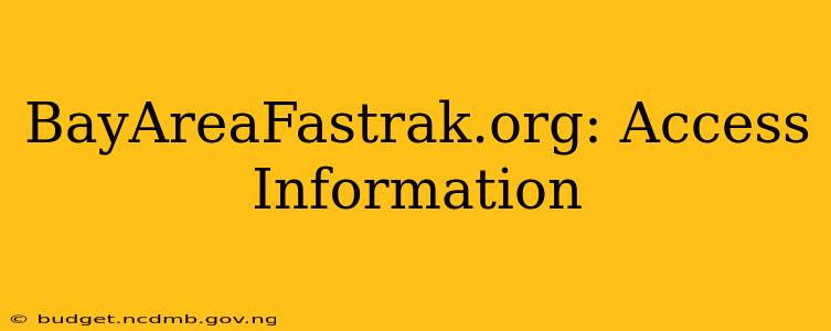 BayAreaFastrak.org: Access Information