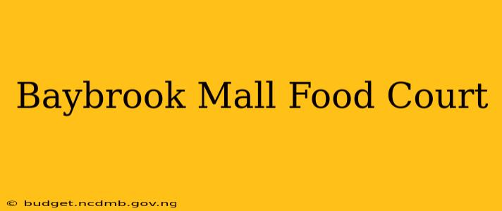 Baybrook Mall Food Court