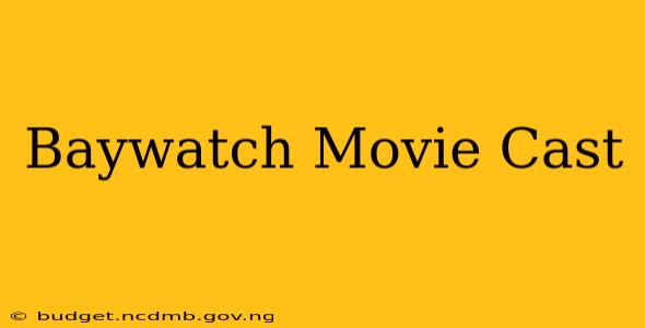 Baywatch Movie Cast