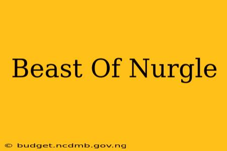 Beast Of Nurgle