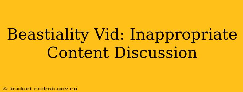 Beastiality Vid: Inappropriate Content Discussion