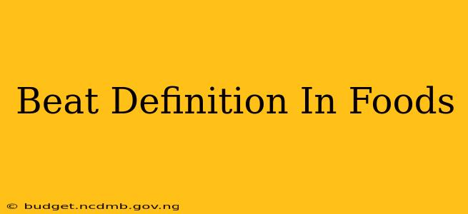Beat Definition In Foods