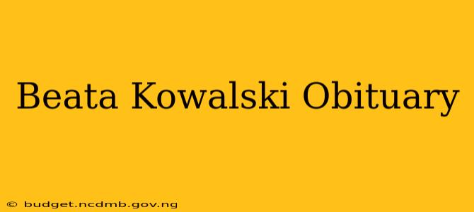 Beata Kowalski Obituary