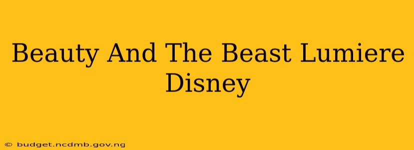 Beauty And The Beast Lumiere Disney