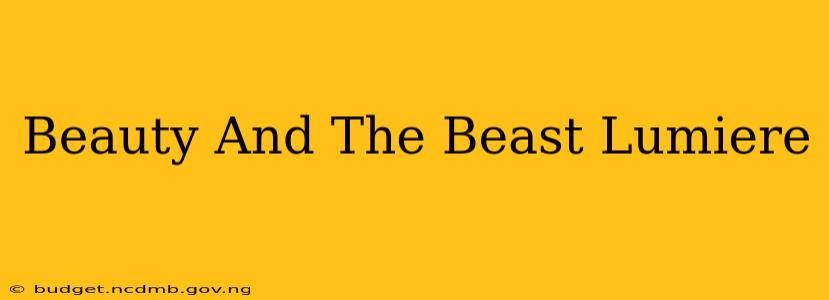 Beauty And The Beast Lumiere