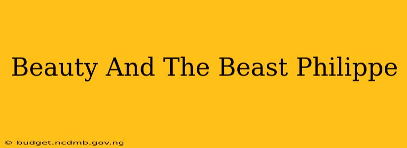 Beauty And The Beast Philippe