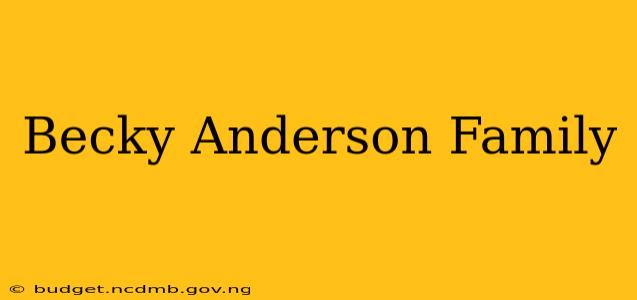 Becky Anderson Family