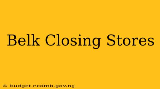 Belk Closing Stores