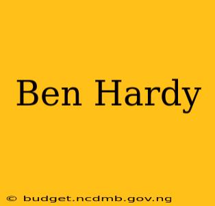 Ben Hardy