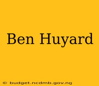 Ben Huyard