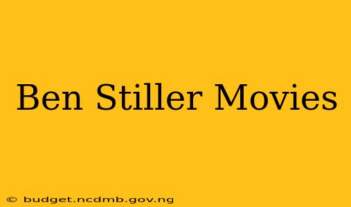 Ben Stiller Movies