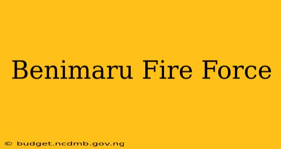 Benimaru Fire Force