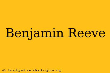 Benjamin Reeve