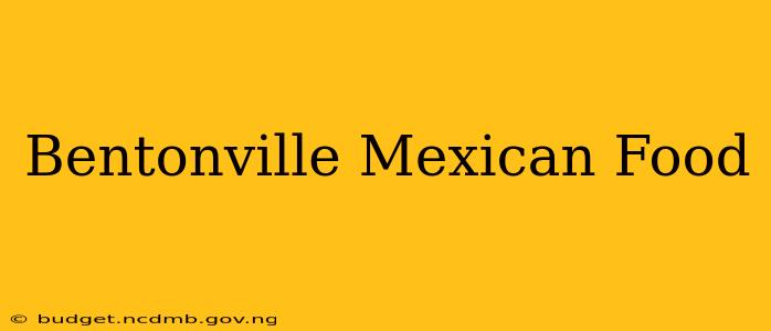 Bentonville Mexican Food