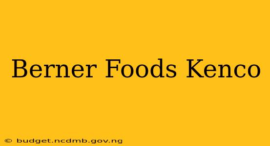 Berner Foods Kenco
