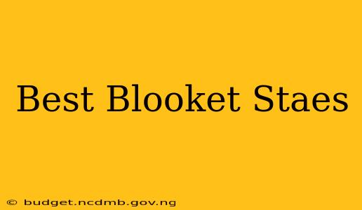 Best Blooket Staes