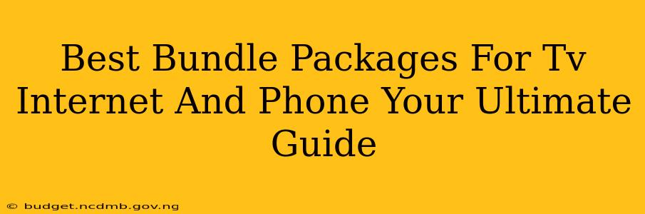 Best Bundle Packages For Tv Internet And Phone Your Ultimate Guide