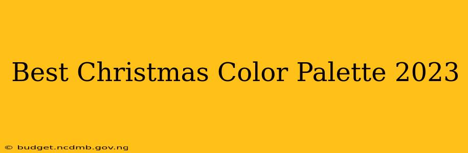 Best Christmas Color Palette 2023