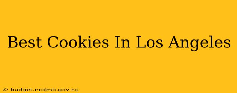 Best Cookies In Los Angeles