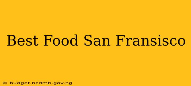 Best Food San Fransisco