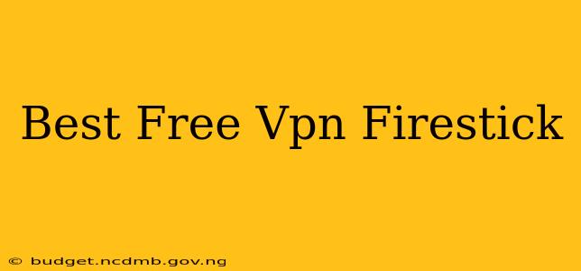 Best Free Vpn Firestick