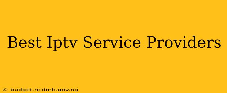 Best Iptv Service Providers