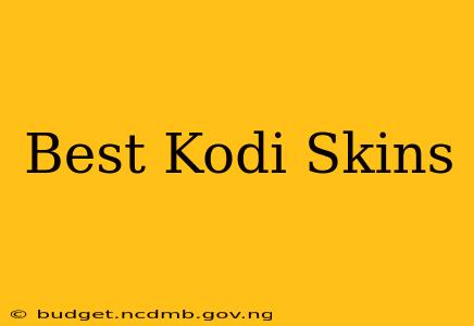 Best Kodi Skins