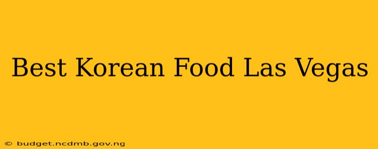 Best Korean Food Las Vegas