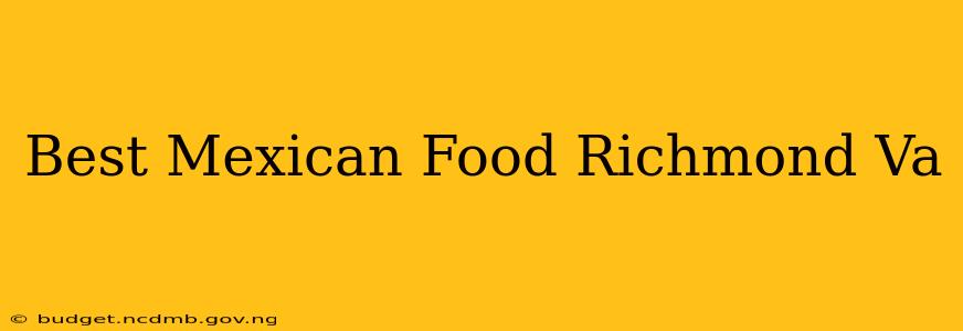 Best Mexican Food Richmond Va