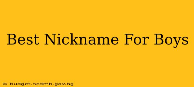 Best Nickname For Boys