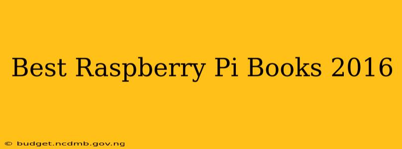 Best Raspberry Pi Books 2016