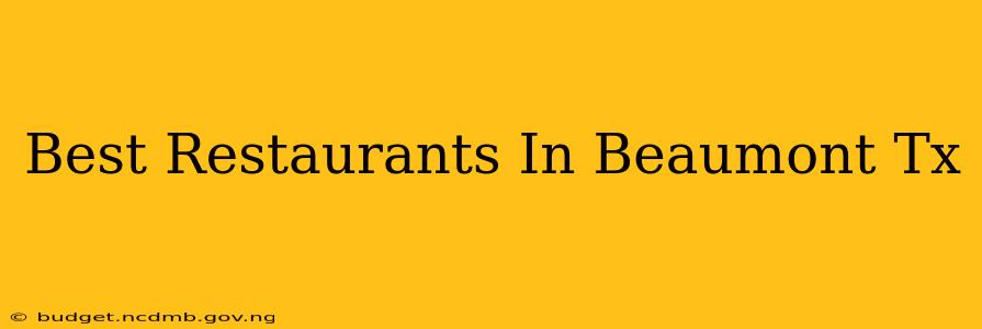 Best Restaurants In Beaumont Tx
