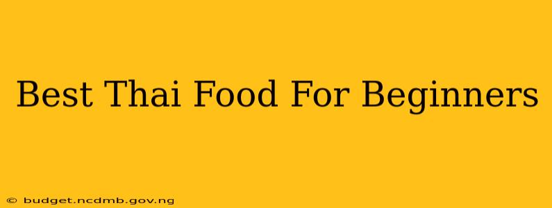 Best Thai Food For Beginners