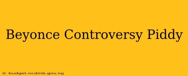 Beyonce Controversy Piddy