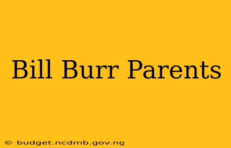 Bill Burr Parents