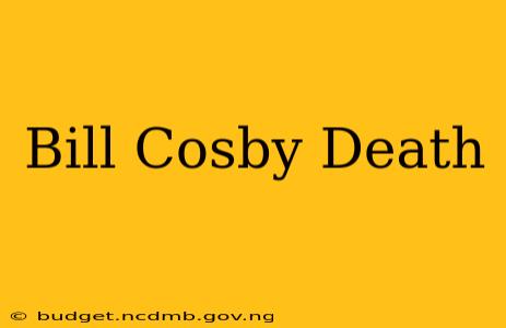 Bill Cosby Death