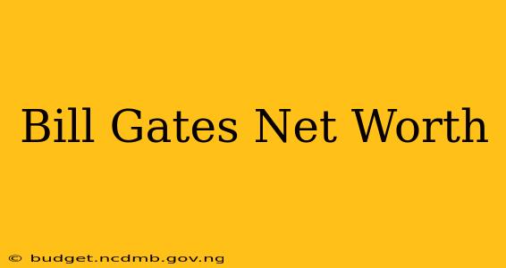 Bill Gates Net Worth