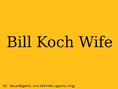 Bill Koch Wife